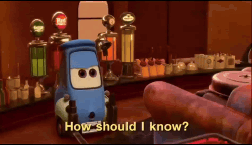 A Cartoon Car Says " How Should I Know " In Front Of A Gas Pump GIF
