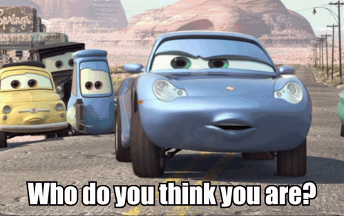 A Cartoon Car With The Words Who Do You Think You Are GIF