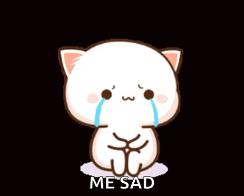 A Cartoon Cat Is Crying With Tears Coming Out Of Its Eyes And The Words Me Sad Below It . GIF