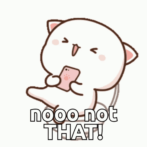 A Cartoon Cat Is Holding A Cell Phone And Says Nooo Not That ! GIF