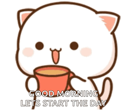 A Cartoon Cat Is Holding A Cup Of Coffee And Saying Good Morning Lets Start The Day . GIF