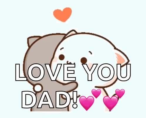A Cartoon Cat Is Hugging Another Cat With The Words Love You Dad GIF