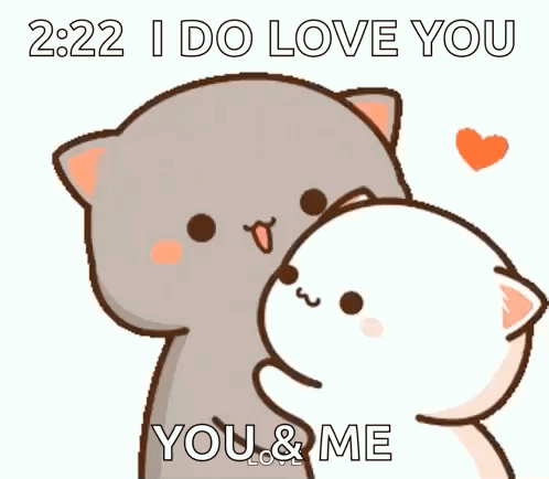 a cartoon cat is kissing another cat with the words `` 2:22 i do love you you & me '' written on it .