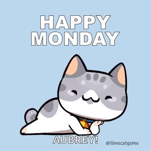 a cartoon cat is laying down with the words happy monday aubrey below it