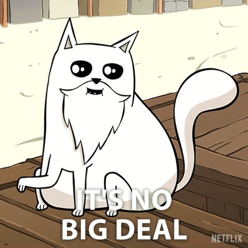 A Cartoon Cat Is Sitting On A Wooden Ledge With The Words " It 'S No Big Deal " Behind It GIF