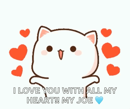 A Cartoon Cat Is Surrounded By Hearts And Says I Love You With All My Heart My Joe GIF