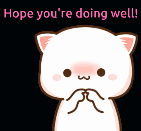 A Cartoon Cat Says " Hope You 'Re Doing Well " On A Black Background GIF