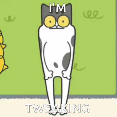 A Cartoon Cat Says " I 'M Tweaking " In Front Of A Green Wall GIF