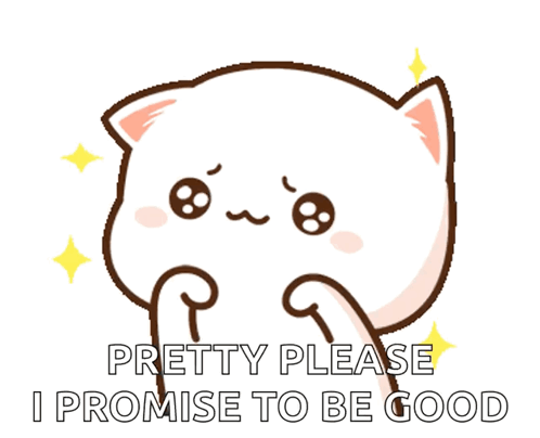 A Cartoon Cat Says Pretty Please I Promise To Be Good .. GIF