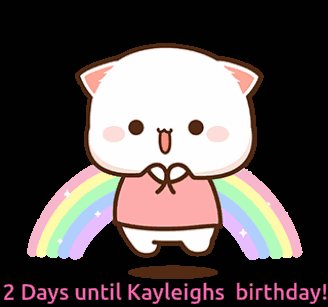 A Cartoon Cat With A Rainbow Behind It And The Words " 2 Days Until Kayleigh 'S Birthday " GIF