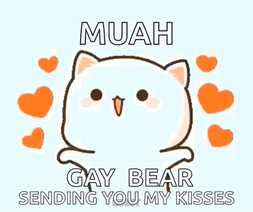 A Cartoon Cat With Hearts Around It And The Words `` Gay Bear Sending You My Kisses '' . GIF