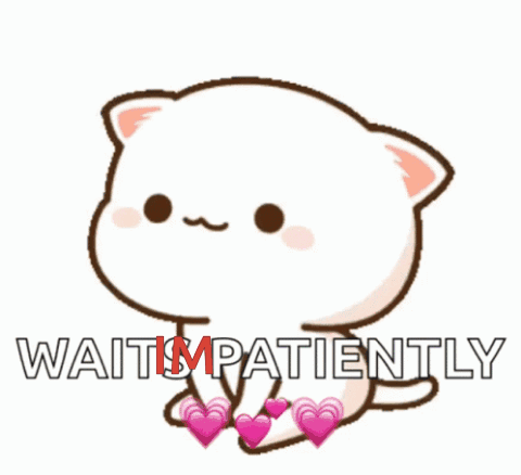 A Cartoon Cat With Hearts On Its Feet And The Words Wait Patiently GIF