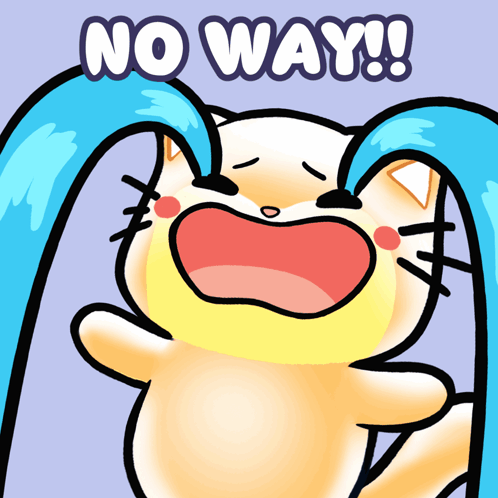 A Cartoon Cat With Tears Coming Out Of Its Eyes And The Words " No Way " Above It GIF