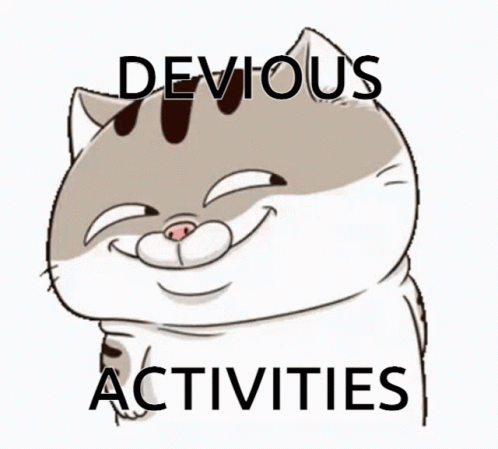 A Cartoon Cat With The Words Devious Activities Written Above It GIF