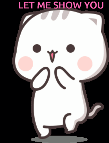 A Cartoon Cat With The Words Let Me Show You On The Bottom GIF