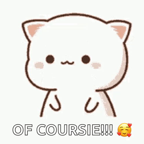 A Cartoon Cat With The Words Of Course Written Under It GIF