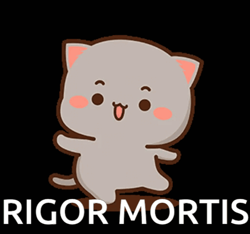A Cartoon Cat With The Words Rigor Mortis Written Below It GIF