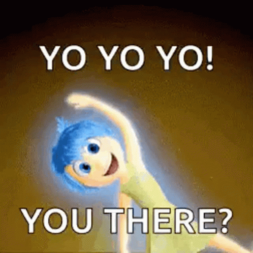 a cartoon character from inside out is dancing and says `` yo yo yo ! you there ? ''