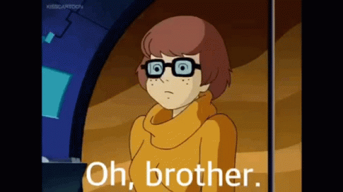 A Cartoon Character From Scooby Doo Says `` Oh , Brother '' . GIF