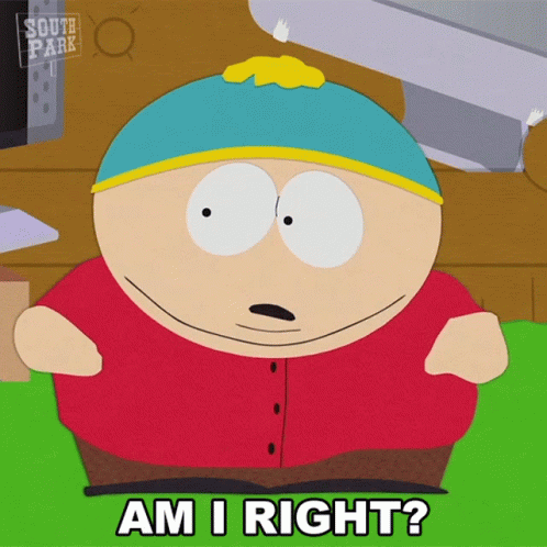 South Park Character Asking Am I Right GIF