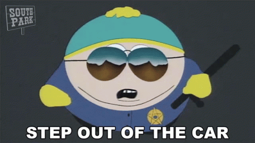 A Cartoon Character From South Park Is Holding A Stick And Says " Step Out Of The Car " GIF