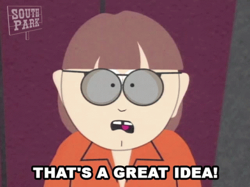 A Cartoon Character From South Park Is Saying That 'S A Great Idea GIF