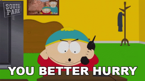 A Cartoon Character From South Park Is Talking On A Phone And Says You Better Hurry GIF
