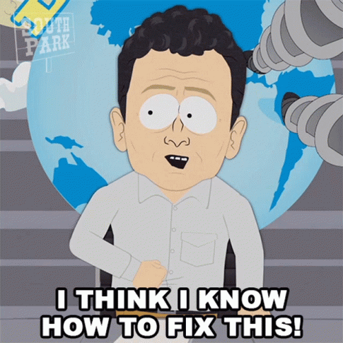 A Cartoon Character From South Park Says " I Think I Know How To Fix This ! " GIF