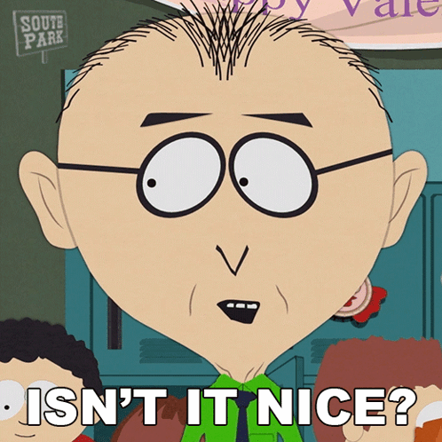 A Cartoon Character From South Park Says Is N't It Nice GIF