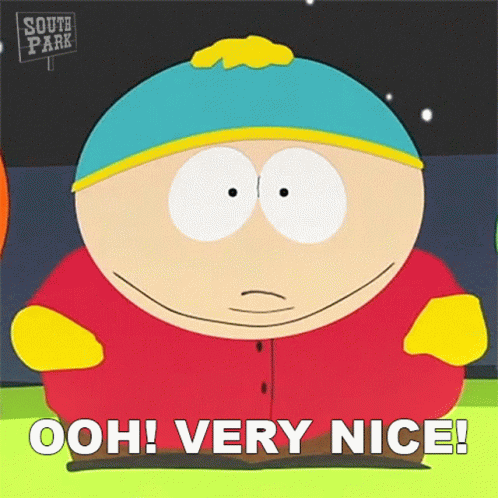 A Cartoon Character From South Park Says " Ooh Very Nice " GIF