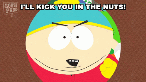 A Cartoon Character From South Park Says That He 'Ll Kick You In The Nuts GIF
