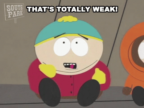 A Cartoon Character From South Park Says " That 'S Totally Weak ! " GIF