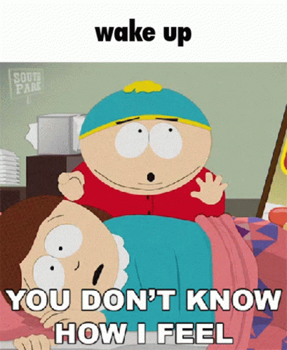 A Cartoon Character From South Park Says " Wake Up " GIF