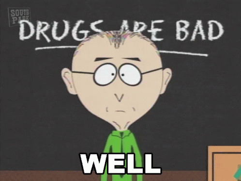 A Cartoon Character From South Park Says Well In Front Of A Blackboard That Says Drugs Are Bad GIF