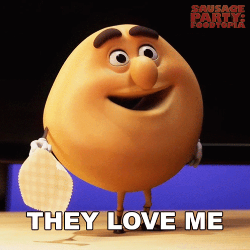 A Cartoon Character From The Movie Sausage Party Foodtopia Says " They Love Me " GIF