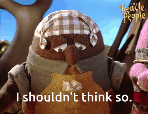 A Cartoon Character From The Treacherous People Says " I Should N't Think So " GIF