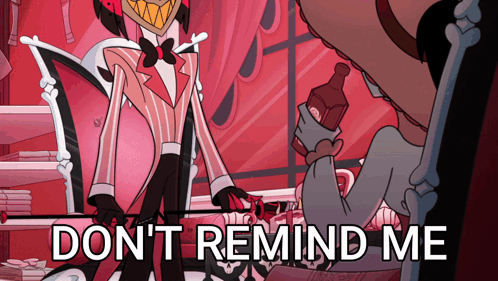 A Cartoon Character Holding A Bottle With The Words " Do N't Remind Me " On The Bottom GIF