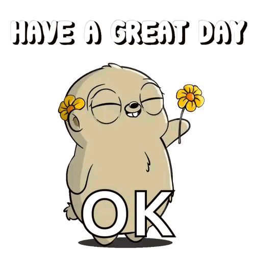 A Cartoon Character Holding A Flower With The Words Have A Great Day Ok Below It GIF