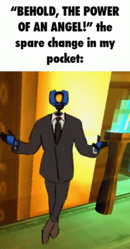 A Cartoon Character In A Suit Says " Behold The Power Of An Angel ! " GIF