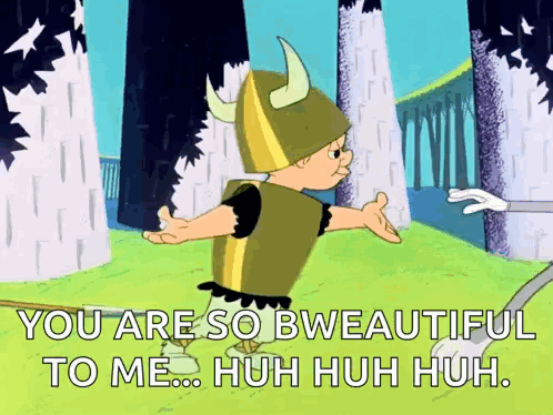 A Cartoon Character In A Viking Costume Says You Are So Beautiful To Me Huh Huh Huh GIF