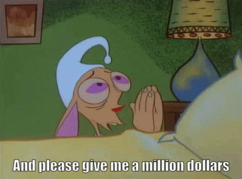 A Cartoon Character Is Laying In Bed With The Words " And Please Give Me A Million Dollars " Above Him GIF