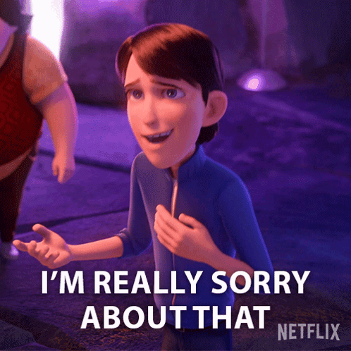 a cartoon character is saying i 'm really sorry about that netflix