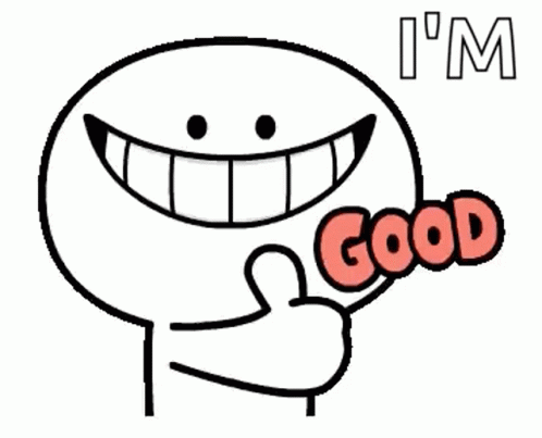 A Cartoon Character Is Smiling And Giving A Thumbs Up And The Words `` I 'M Good '' . GIF
