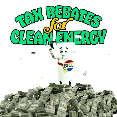 a cartoon character is standing on a pile of money with the words tax rebates for clean energy written above him