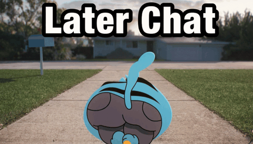 A Cartoon Character Is Standing On A Sidewalk With The Words Later Chat Above It GIF
