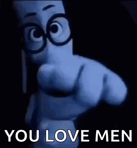 A Cartoon Character Pointing At The Camera With The Words `` You Love Men '' . GIF
