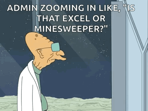 A Cartoon Character Says Admin Zooming In Like ' Is That Excel Or Minesweeper ? ' GIF