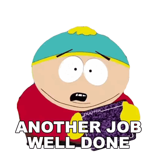 a cartoon character says another job well done