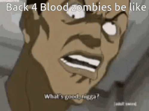 A Cartoon Character Says Back 4 Blood Zombies Be Like GIF