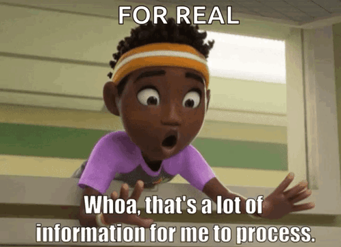 A Cartoon Character Says " For Real Whoa That 'S A Lot Of Information For Me To Process .. " GIF